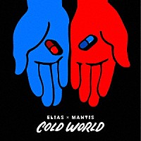 ＥＬＩＡＳ　×　ＭＡＮＴＩＳ「 ＣＯＬＤ　ＷＯＲＬＤ」