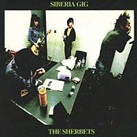 ＴＨＥ　ＳＨＥＲＢＥＴＳ「 ＳＩＢＥＲＩＡ　ＧＩＧ」