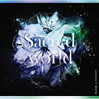 ＲＡＩＳＥ　Ａ　ＳＵＩＬＥＮ「 Ｓａｃｒｅｄ　ｗｏｒｌｄ」