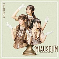 Ｍｉａ　ＲＥＧＩＮＡ「 ＭＩＡＵＳＥＵＭ　－キュレーション－」