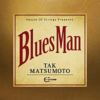 ＴＡＫ　ＭＡＴＳＵＭＯＴＯ「 Ｂｌｕｅｓｍａｎ」