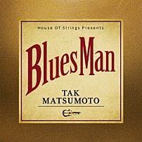 ＴＡＫ　ＭＡＴＳＵＭＯＴＯ 「Ｂｌｕｅｓｍａｎ」