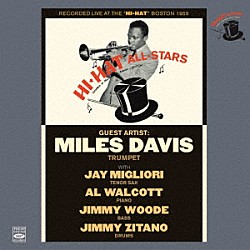 マイルス・デイヴィス ＪＡＹ　ＭＩＧＬＩＯＲＩ ＡＬ　ＷＡＬＣＯＴＴ ＪＩＭＭＹ　ＷＯＯＤＥ ＪＩＭＭＹ　ＺＩＴＡＮＯ Ｂｏｂ　Ｆｒｅｅｄｍａｎ「ハイ・ハット・オールスターズ」