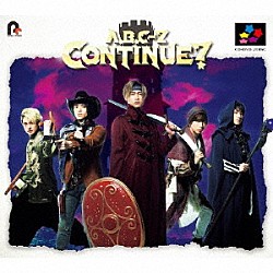 Ａ．Ｂ．Ｃ－Ｚ「ＣＯＮＴＩＮＵＥ？」