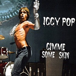 ＩＧＧＹ　ＰＯＰ「ＧＩＭＭＥ　ＳＯＭＥ　ＳＫＩＮ　－　ＴＨＥ　７ＩＮＣＨ　ＣＯＬＬＥＣＴＩＯＮ」