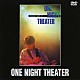 安全地帯「ＯＮＥ　ＮＩＧＨＴ　ＴＨＥＡＴＥＲ」