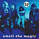 Ｌ７「ＳＭＥＬＬ　ＴＨＥ　ＭＡＧＩＣ」