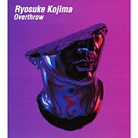 Ｒｙｏｓｕｋｅ　Ｋｏｊｉｍａ「 Ｏｖｅｒｔｈｒｏｗ」