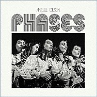 エンジェル・オルセン「 Ｐｈａｓｅｓ」