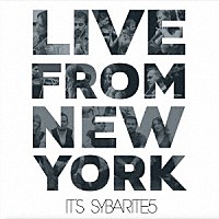 ＳＹＢＡＲＩＴＥ５「 ＬＩＶＥ　ＦＲＯＭ　ＮＥＷ　ＹＯＲＫ，　ＩＴ’Ｓ　ＳＹＢＡＲＩＴＥ５」