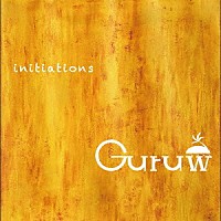 Ｇｕｒｕｗ「 ｉｎｉｔｉａｔｉｏｎｓ」