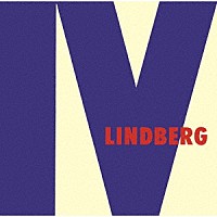 ＬＩＮＤＢＥＲＧ「 ＬＩＮＤＢＥＲＧ　Ⅳ」