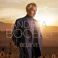 アンドレア・ボチェッリ「 Ｂｅｌｉｅｖｅ～愛だけを信じて」