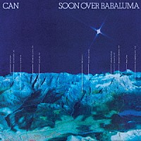 ＣＡＮ「 ＳＯＯＮ　ＯＶＥＲ　ＢＡＢＡＬＵＭＡ」