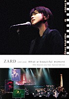 ＺＡＲＤ「 ＺＡＲＤ　ＬＩＶＥ　２００４　Ｗｈａｔ　ａ　ｂｅａｕｔｉｆｕｌ　ｍｏｍｅｎｔ　３０ｔｈ　Ａｎｎｉｖｅｒｓａｒｙ　Ｙｅａｒ　Ｓｐｅｃｉａｌ　Ｅｄｉｔｉｏｎ」