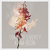 ＫＡＮＡ－ＢＯＯＮ「 Ｔｏｒｃｈ　ｏｆ　Ｌｉｂｅｒｔｙ」