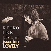 ＫＥＩＫＯ　ＬＥＥ「 ライヴ・アット・ジャズ・イン・ラブリー」