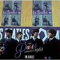 ＴＨＥ　ＢＥＡＴＬＥＳ「 ＴＨＥ　ＰＡＲＩＳ　ＣＯＮＣＥＲＴ　１９６５」