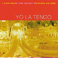 ＹＯ　ＬＡ　ＴＥＮＧＯ「 Ｉ　Ｃａｎ　Ｈｅａｒ　Ｔｈｅ　Ｈｅａｒｔ　Ｂｅａｔｉｎｇ　Ａｓ　Ｏｎｅ」