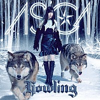 ＡＳＣＡ「 Ｈｏｗｌｉｎｇ」