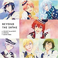 加藤達也「 ＴＶアニメ『アイドリッシュセブン　Ｓｅｃｏｎｄ　ＢＥＡＴ！』オリジナルサウンドトラック　ＢＥＹＯＮＤ　ＴＨＥ　ＳＨｉＮＥ」