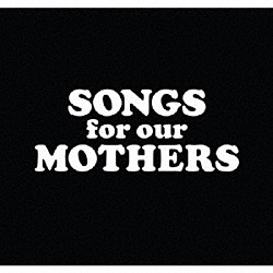 ファット・ホワイト・ファミリー「Ｓｏｎｇｓ　ｆｏｒ　ｏｕｒ　ＭＯＴＨＥＲＳ」