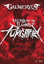 ＧＡＬＮＥＲＹＵＳ「ＦＡＬＬＩＮＧ　ＩＮＴＯ　ＴＨＥ　ＦＬＡＭＥＳ　ＯＦ　ＰＵＲＧＡＴＯＲＹ」