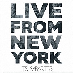 ＳＹＢＡＲＩＴＥ５ シェーン・シャナハン Ｅｈｓａｎ　Ｍａｔｏｏｒｉ Ｂｌｙｔｈｅ　Ｇａｉｓｓｅｒｔ「ＬＩＶＥ　ＦＲＯＭ　ＮＥＷ　ＹＯＲＫ，　ＩＴ’Ｓ　ＳＹＢＡＲＩＴＥ５」