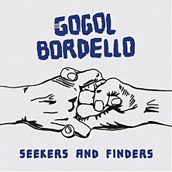 ＧＯＧＯＬ　ＢＯＲＤＥＬＬＯ「ＳＥＥＫＥＲＳ　ＡＮＤ　ＦＩＮＤＥＲＳ」