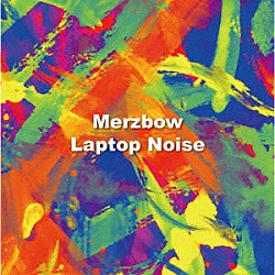 Ｍｅｒｚｂｏｗ「Ｌａｐｔｏｐ　Ｎｏｉｓｅ」