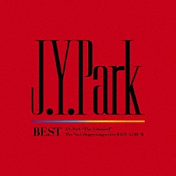 Ｊ．Ｙ．　Ｐａｒｋ「Ｊ．Ｙ．　Ｐａｒｋ　ＢＥＳＴ」