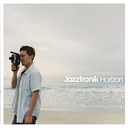 Ｊａｚｚｔｒｏｎｉｋ「Ｈｏｒｉｚｏｎ」