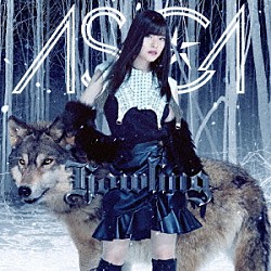 ＡＳＣＡ「Ｈｏｗｌｉｎｇ」