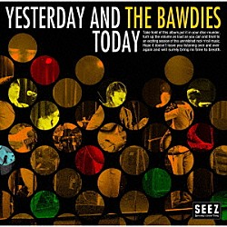 ＴＨＥ　ＢＡＷＤＩＥＳ「ＹＥＳＴＥＲＤＡＹ　ＡＮＤ　ＴＯＤＡＹ」