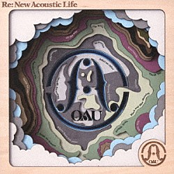 ＯＡＵ「Ｒｅ：Ｎｅｗ　Ａｃｏｕｓｔｉｃ　Ｌｉｆｅ」