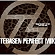 ＴＥＢＡＳＡＫＩ　ＳＥＮＳＡＴＩＯＮ「ＴＥＢＡＳＥＮ　ＰＥＲＦＥＣＴ　ＭＩＸ－ｔｅｂａｓａｋｉ　ｓｅｎｓａｔｉｏｎ　ＤＪ　ｍｉｘ　Ｖｏｌ．２－　Ｍｉｘｅｄ　ｂｙ　ＤＪ　ＳＺＮＡ」