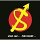 ＴＨＥ　ＳＴＡＬＩＮ「ＳＴＯＰ　ＪＡＰ」