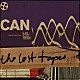 ＣＡＮ「ＴＨＥ　ＬＯＳＴ　ＴＡＰＥＳ」