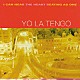 ＹＯ　ＬＡ　ＴＥＮＧＯ「Ｉ　Ｃａｎ　Ｈｅａｒ　Ｔｈｅ　Ｈｅａｒｔ　Ｂｅａｔｉｎｇ　Ａｓ　Ｏｎｅ」