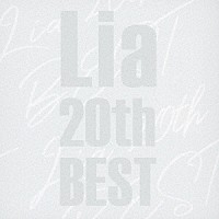 Ｌｉａ「 Ｌｉａ　２０ｔｈ　ＢＥＳＴ」