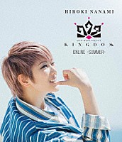 七海ひろき「 Ｏｎｅ－ｍａｎ　ＬＩＶＥ　７７３　“ＫＩＮＧＤＯＭ”ＯＮＬＩＮＥ－ＳＵＭＭＥＲ－」