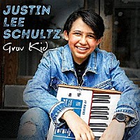 Ｊｕｓｔｉｎ　Ｌｅｅ　Ｓｃｈｕｌｔｚ「 Ｇｒｕｖ　Ｋｉｄ」