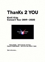 ＫｉｎＫｉ　Ｋｉｄｓ「 ＫｉｎＫｉ　Ｋｉｄｓ　Ｃｏｎｃｅｒｔ　Ｔｏｕｒ　２０１９－２０２０　ＴｈａｎＫｓ　２　ＹＯＵ」