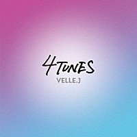 ＶＥＬＬＥ．Ｊ「 ４ＴＵＮＥＳ」