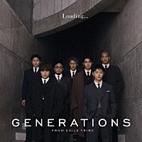 ＧＥＮＥＲＡＴＩＯＮＳ　ｆｒｏｍ　ＥＸＩＬＥ　ＴＲＩＢＥ「 Ｌｏａｄｉｎｇ．．．」