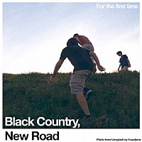 Ｂｌａｃｋ　Ｃｏｕｎｔｒｙ，Ｎｅｗ　Ｒｏａｄ「 Ｆｏｒ　ｔｈｅ　ｆｉｒｓｔ　ｔｉｍｅ」