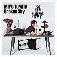 富田美憂「 Ｂｒｏｋｅｎ　Ｓｋｙ」