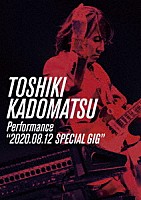 角松敏生「 ＴＯＳＨＩＫＩ　ＫＡＤＯＭＡＴＳＵ　Ｐｅｒｆｏｒｍａｎｃｅ　“２０２０．０８．１２　ＳＰＥＣＩＡＬ　ＧＩＧ”」