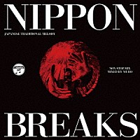 ＭＵＲＯ「 ＮＩＰＰＯＮ　ＢＲＥＡＫＳ　ＪＡＰＡＮＥＳＥ　ＴＲＡＤＩＴＩＯＮＡＬ　ＭＥＬＯＤＹ　ＮＯＮ　ＳＴＯＰ－ＭＩＸ　ＭＩＸＥＤ　ＢＹ　ＭＵＲＯ」