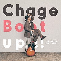 Ｃｈａｇｅ「 Ｂｏｏｔ　ｕｐ　！！」